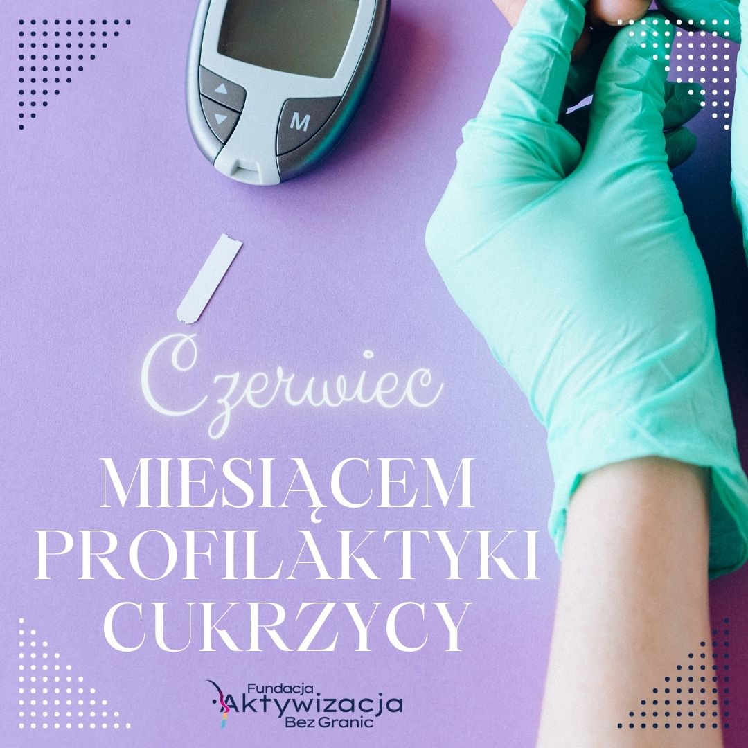 Czerwiec miesiącem profilaktyki cukrzycy